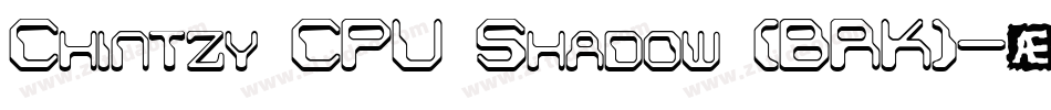 Chintzy CPU Shadow (BRK)字体转换
